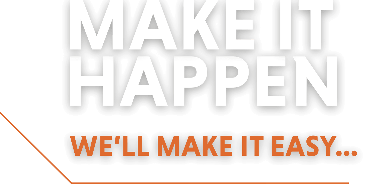 Make it happen. We’ll make it easy.